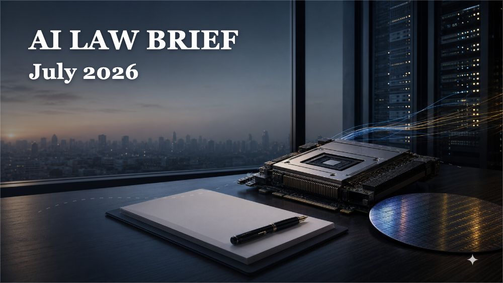 AI Law Brief — July 2026 editorial cover